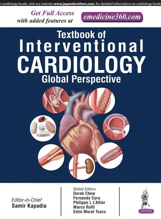 Textbook of Interventional Cardiology: A Global PerspectiveTextbook of Interventional Cardiology: A Global Perspective Textbook of Interventional Cardiology: A Global Perspective