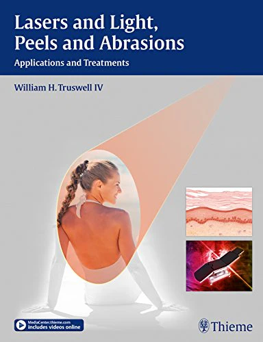 Lasers and Light Peels and Abrasions: Applications and Treatment Lasers and Light Peels and Abrasions: Applications and Treatment