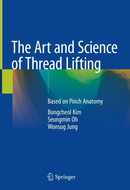 The Art and Science of Thread Lifting 2nd Edition