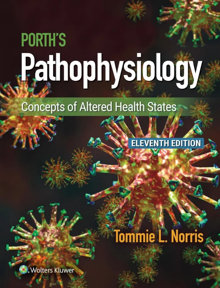 Porths Pathophysiology Concepts Of Altered Health States 11th Edition Porths Pathophysiology Concepts Of Altered Health States 11th Edition