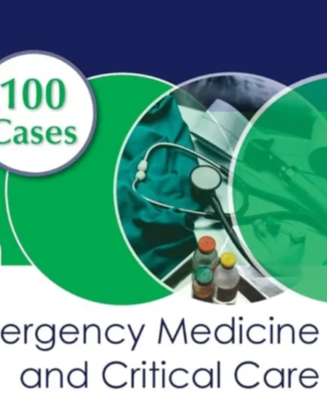 10 100 Cases in Emergency Medicine and Critical Care– Practical Learning & Clinical Mastery - Image 1