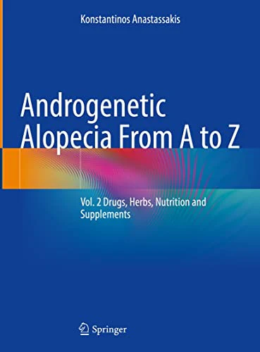 Androgenetic Alopecia From A to Z – Vol.2 Drugs & Herbs