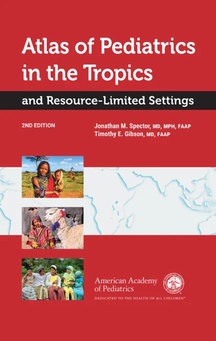 Atlas of Pediatrics in the Tropics – Resource-Limited Settings, 2nd Edition