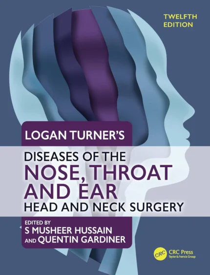 Logan Turners Diseases of the Nose Throat and Ear 12th Edition