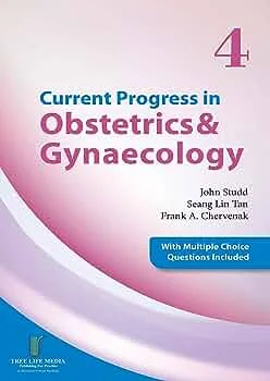Current Progress in Obstetrics & Gynaecology 4 Current Progress in Obstetrics & Gynaecology 4