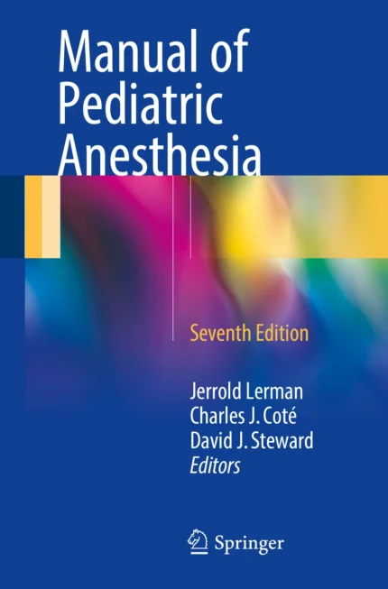 Manual of Pediatric Anesthesia – 2nd Edition Practical Guide