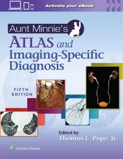 Aunt Minnie’s Atlas and Imaging-Specific Diagnosis 5th Edition