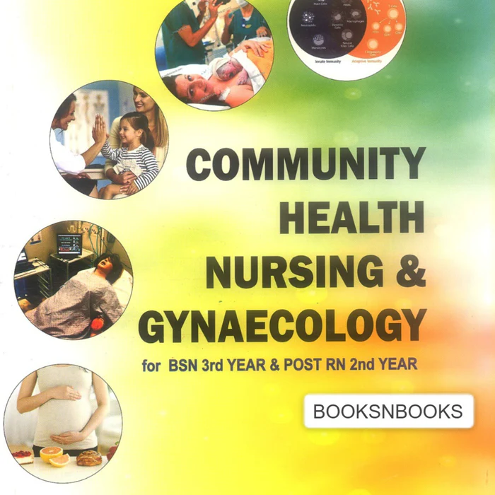 Community Health Nursing & Gynaecology for BSN 3rd Year Post RN 2nd Year Community Health Nursing & Gynaecology for BSN 3rd Year Post RN 2nd Year