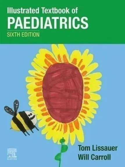 Illustrated Textbook Of Paediatrics 6th Edition by Tom Lissauer