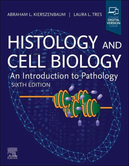 Histology and Cell Biology An Introduction to Pathology 6th Edition