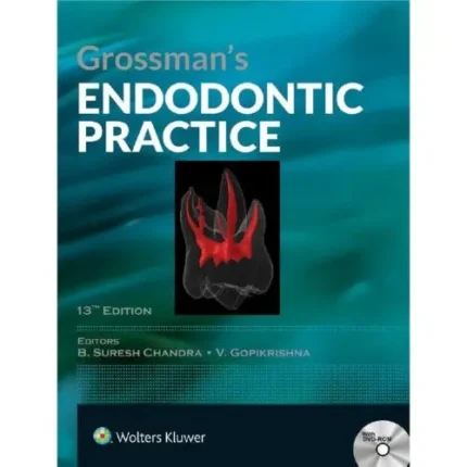 Grossman's Endodontic Practice 13th Edition