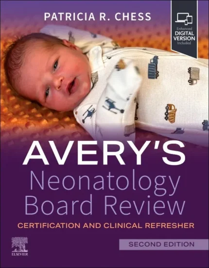 Avery’s Neonatology Board Review 2nd Edition