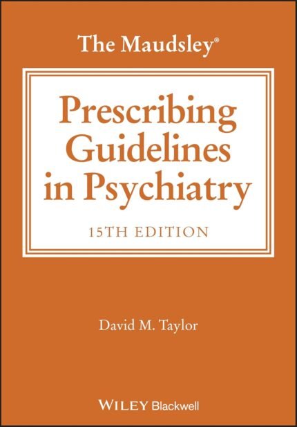 The Maudsley Prescribing Guidelines in Psychiatry 15th Edition
