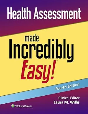 Health Assessment Made Incredibly Easy! 4th Edition Health Assessment Made Incredibly Easy! 4th Edition