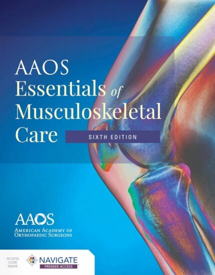 AAOS Essentials of Musculoskeletal Care 6th Edition Premium Multicolor Matte Print