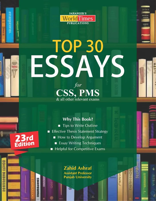 Top 30 Essays for CSS PMS 23rd Edition Revised Top 30 Essays for CSS PMS 23rd Edition Revised