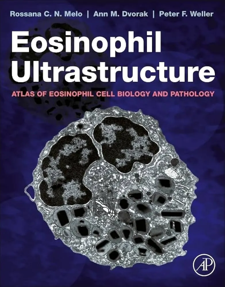 Eosinophil Ultrastructure: Atlas of Eosinophil Cell Biology and Pathology Eosinophil Ultrastructure: Atlas of Eosinophil Cell Biology and Pathology