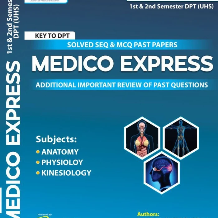 Key To DPT Medico Express Solved SEQs & MCQs Past Papers by Dr. Shoaib Kanwal Key To DPT Medico Express Solved SEQs & MCQs Past Papers by Dr. Shoaib Kanwal