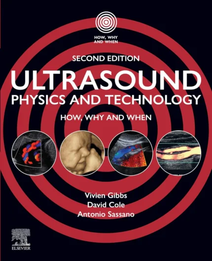 Ultrasound Physics and Technology: How Why and When 2nd Edition
