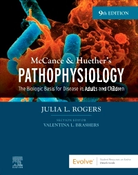 McCance & Huether’s Pathophysiology: The Biologic Basis for Disease in Adults and Children 9th Edition McCance & Huether’s Pathophysiology: The Biologic Basis for Disease in Adults and Children 9th Edition