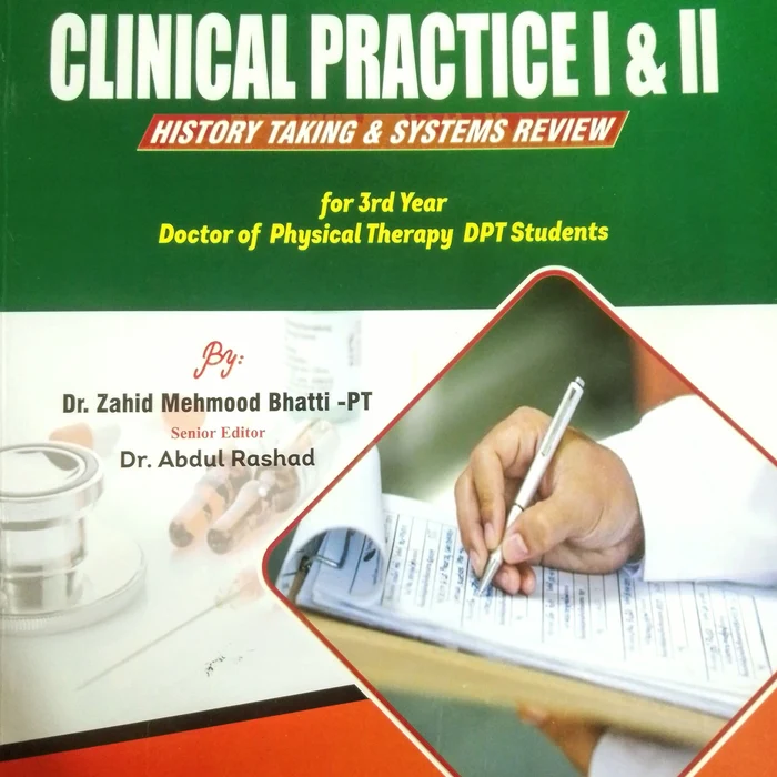 Clinical Practice I & II For 3rd Year DPT by Dr. Zahid Mehmood Bhatti Clinical Practice I & II For 3rd Year DPT by Dr. Zahid Mehmood Bhatti