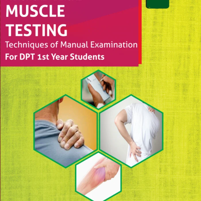 Muscle Testing (Practical Manual) For 1st Year DPT by Dr. Misbah Amanat Ali Muscle Testing (Practical Manual) For 1st Year DPT by Dr. Misbah Amanat Ali