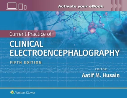 Current Practice of Clinical Electroencephalography 5th Edition Premium Multicolor Matte Print