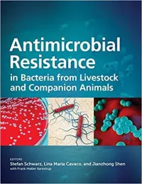 Antimicrobial Resistance in Bacteria from Livestock and Companion Animals Antimicrobial Resistance in Bacteria from Livestock and Companion Animals
