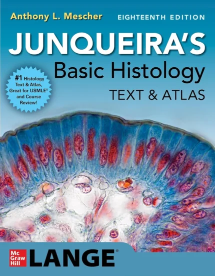 Essential Junqueira’s Basic Histology: Text and Atlas 18th Edition | 2026