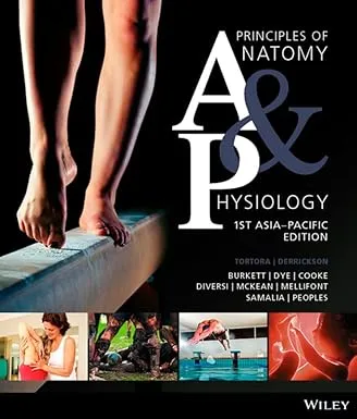 Principles of Anatomy & Physiology 1st Asia-Pacific Edition