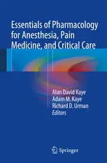 Essentials of Pharmacology for Anesthesia Pain Medicine and Critical Care Essentials of Pharmacology for Anesthesia Pain Medicine and Critical Care