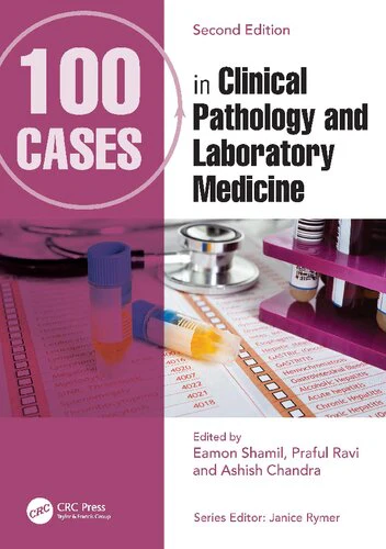 100 Cases in Clinical Pathology and Laboratory Medicine 100 Cases in Clinical Pathology and Laboratory Medicine