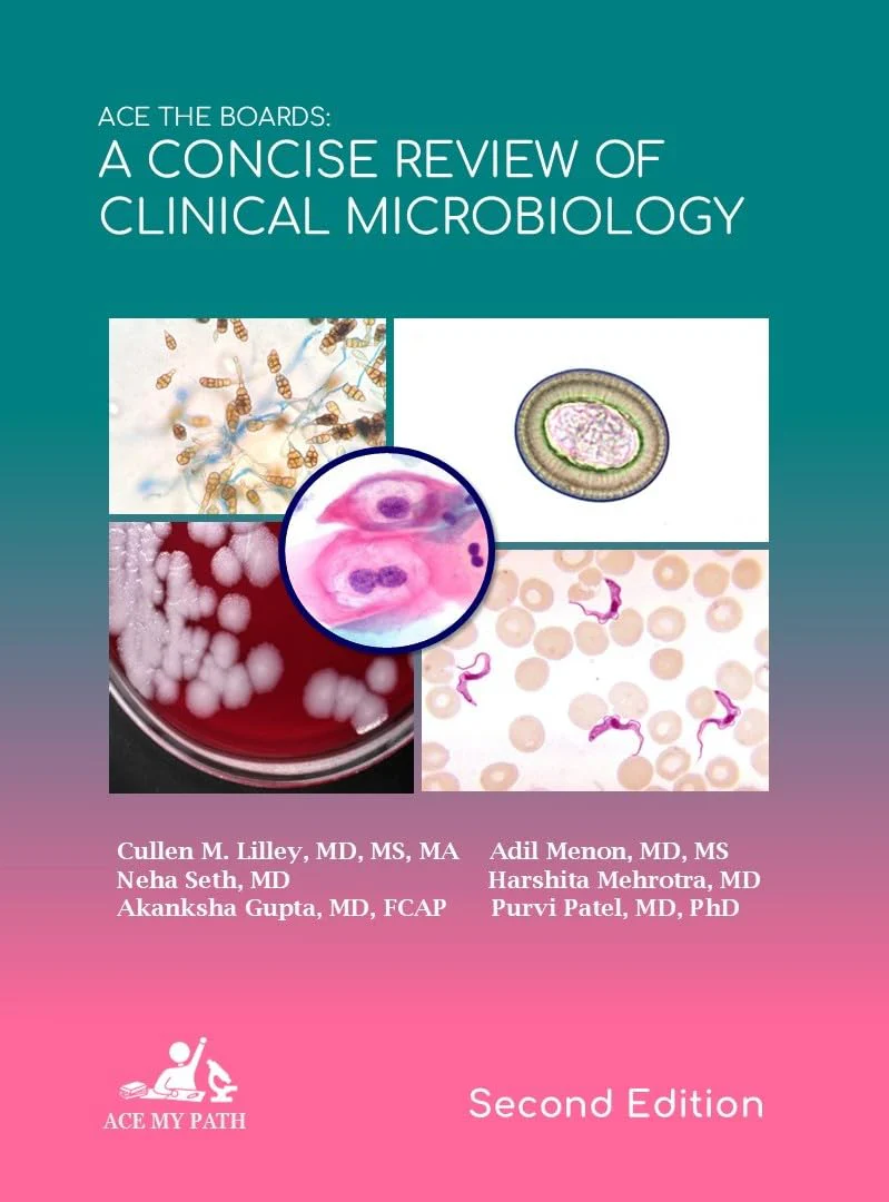 Ace The Boards: A Concise Review of Clinical Microbiology 2nd Edition