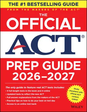 The Official ACT Prep Guide 2026–2027 The Official ACT Prep Guide 2026–2027