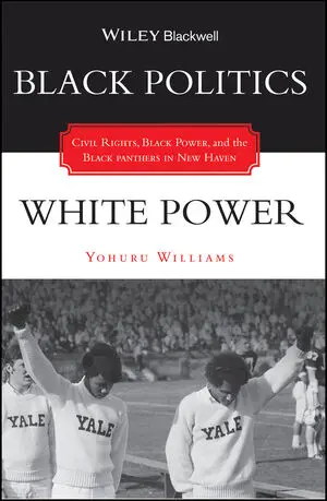 Black Politics / White Power: Civil Rights Black Power and the Black Panthers Black Politics / White Power: Civil Rights Black Power and the Black Panthers